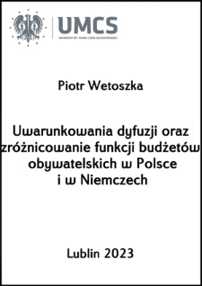 Uwarunkowania dyfuzji oraz zróżnicowanie funkcji budżetów obywatelskich w Polsce i w Niemczech