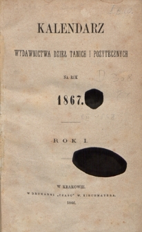 Kalendarz Wydawnictwa Dzieł Tanich i Pożytecznych na rok 1867