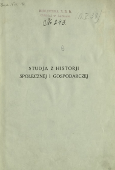 Studja z historji społecznej i gospodarczej poświęcone prof. dr. Franciszkowi Bujakowi