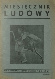 Miesięcznik Ludowy : pismo poświęcone sprawie krzewienia kultury na wsi. R. 1, nr 6-7 (sierpień-wrzesień 1947)