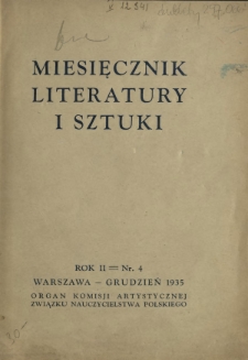 Miesięcznik Literatury i Sztuki : organ Komisji Artystycznej Związku Nauczycielstwa Polskiego R. 2, Nr 4 (grudzień 1935)