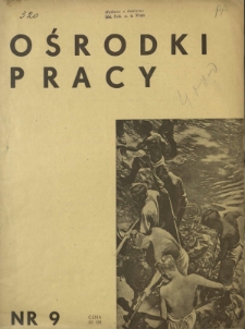 Ośrodki Pracy : dwutygodnik Stowarzyszenia Opieki nad Niezatrudnioną Młodzieżą R. 1, Nr 9 (15 września 1934)
