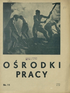 Ośrodki Pracy : dwutygodnik Stowarzyszenia Opieki nad Niezatrudnioną Młodzieżą R. 1, Nr 11 (15 październik 1934)
