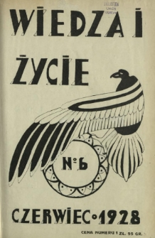 Wiedza i Życie : miesięcznik poświęcony popularyzacji wiedzy oraz samokształceniu R. 3, z. 6 (czerwiec 1928)