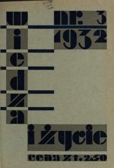 Wiedza i Życie : miesięcznik poświęcony popularyzacji wiedzy R. 7, z. 3 (marzec 1932)