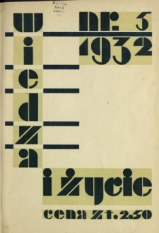 Wiedza i Życie : miesięcznik poświęcony popularyzacji wiedzy R. 7, z. 5 (maj 1932)