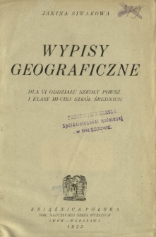 Wypisy geograficzne : dla VI oddziału szkoły powsz. i klasy III-ciej szk&oacute;ł średnich