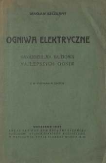 Ogniwa elektryczne : samodzielna budowa najlepszych ogniw : podręcznik dla samouków i radjoamatorów