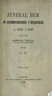 Jenerał Bem w Siedmiogrodzie i Węgrzech, r. 1848 i 1849