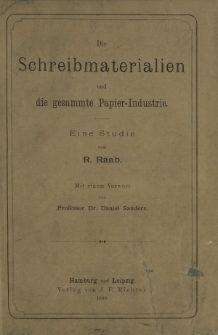 Die Schreibmaterialien und die gesammte Papier-Industrie