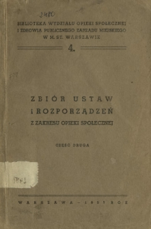 Zbiór ustaw i rozporządzeń z zakresu opieki społecznej. Cz. 2