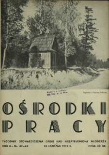Ośrodki Pracy : tygodnik Stowarzyszenia Opieki nad Niezatrudnioną Młodzieżą R. 2, Nr 47-48 (30 listopad 1935)