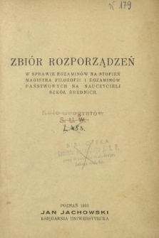 Zbiór rozporządzeń w sprawie egzaminów na stopień magistra filozofji i egzaminów państwowych na nauczycieli szkół średnich