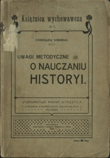 Uwagi metodyczne o nauczaniu historyi