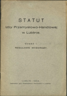 Statut Izby Przemysłowo-Handlowej w Lublinie. Cz. 1, Regulamin wyborczy
