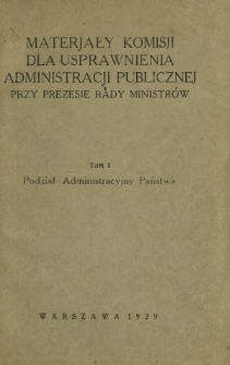 Podział administracyjny państwa : [referaty opracowane dla Sekcji do spraw podziału administracyjnego państwa]