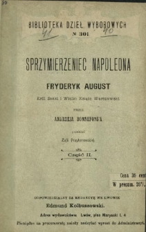 Sprzymierzeniec Napoleona : Fryderyk August, kr&oacute;l saski i wielki książę warszawski. Cz. 2