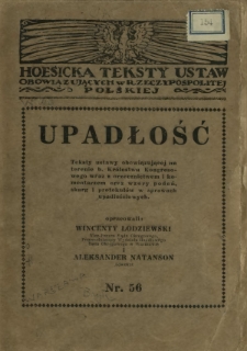 Upadłość : tekst ustawy obowiązującej na terenie b. Królestwa Kongresowego wraz z orzecznictwem i komentarzem oraz wzory podań, skarg i protokułów w sprawach upadłościowych
