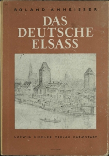 Das deutsche Elsass : Kunst und Landschaft in ihrer malerischen Schönheit : Bilder und Wanderungen