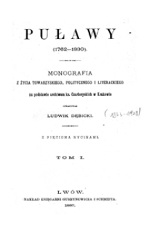 Puławy (1762-1830) : monografia z życia towarzyskiego, politycznego i literackiego. T. 1, [CZasy przedrozbiorowe]