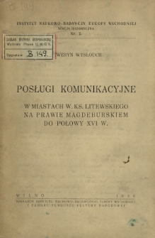 Posługi komunikacyjne w miastach W. Ks. Litewskiego na prawie magdeburskiem do połowy XVI w.