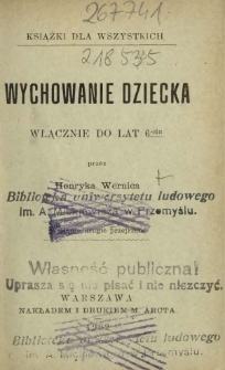 Wychowanie dziecka : włącznie do lat 6-ciu