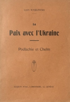La Paix avec l'Ukraine : Podlachie et Chelm