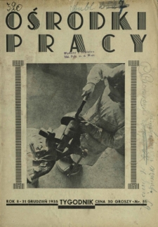Ośrodki Pracy : tygodnik Stowarzyszenia Opieki nad Niezatrudnioną Młodzieżą R. 2, Nr 51 (31 grudzień 1935)