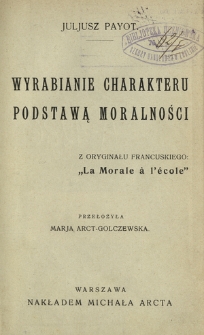 Wyrabianie charakteru podstawą moralności