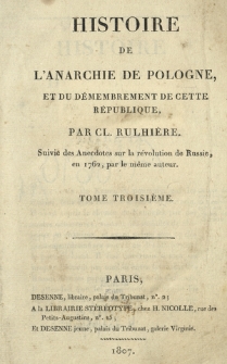 Histoire de l'anarchie de Pologne, et du démembrement de cette république. T. 3