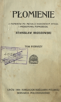 Płomienie : z papierów po Michale Kaniowskim. T. 1