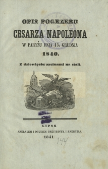 Opis pogrzebu Cesarza Napoleona w Paryżu dnia 15. grudnia 1840