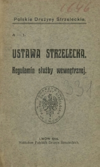 Ustawa strzelecka : regulamin służby wewnętrznej