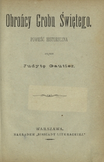 Obrońcy Grobu Świętego : powieść historyczna