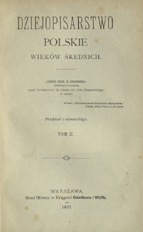Dziejopisarstwo polskie wieków średnich. T. 2