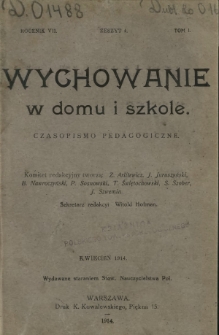 Wychowanie w Domu i Szkole : czasopismo pedagogiczne. R. 7, T. 1, z. 4 (kwiecień 1914)