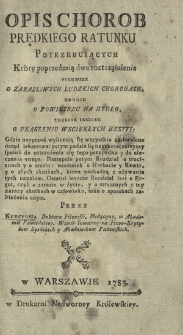 Opis Chorob Prędkiego Ratunku Potrzebuiących, Króry [!] poprzedzaią dwa roztrząśnienia, Pierwsze o Zarazliwych Ludzkich Chorobach, Drugie o Powietrzu na Bydło, Trzecie [...] o Ukąszeniu Wsciekłych Bestyi [...]