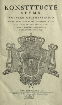 Konstytucye Seymu Wolnego Ordynaryinego Warszawskiego Szescioniedzielnego Roku Panskiego MDCCLXXX. Dnia 2. Miesiąca Pazdziernika Odprawiającego Się