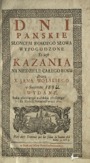 Dni Panskie Słoncem Boskiego Słowa Wypogodzone To iest Kazania Na Niedziele Całego Roku