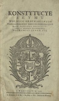 Konstytucye Seymu Wolnego Ordynaryinego Warszawskiego Szescio-Niedzielnego Roku Panskiego MDCCLXXXVI. Dnia 2. Miesiąca Pazdziernika Odprawiaiącego Się
