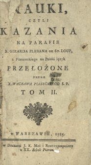Nauki, Czyli Kazania Na Parafie. T. 2