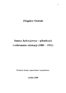 Janusz Jędrzejewicz : piłsudczyk i reformator edukacji (1885-1951)
