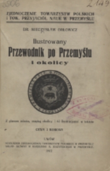 Ilustrowany przewodnik po Przemyślu i okolicy : z planem miasta, mapką okolicy i 63 ilustracyami w tekście