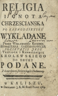 Religia I Cnota Chrzescianska Po Kaznodzieysku Wykładane. [Cz. 2, ks. 3 : Kazania O Cnotach Swiętych Panskich]