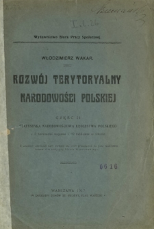 Rozwój terytorialny narodowości polskiej. [Cz. 2, Statystyka narodowościowa Królestwa Polskiego]