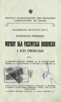 Motory dla przemysłu drobnego i ich obsługa. T. 1, Maszyny i motory parowe, motory wybuchowe