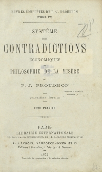 Système des contradictions économiques ou Philosophie de la misère. T. 1