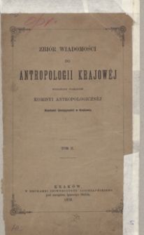 Zbi&oacute;r Wiadomości do Antropologii Krajowej T. 2 (1878)
