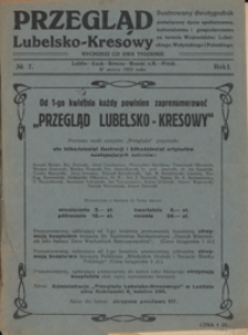 Przegląd Lubelsko-Kresowy : ilustrowany dwutygodnik poświęcony życiu społecznemu, kulturalnemu i gospodarczemu na terenie województw: lubelskiego, wołyńskiego i poleskiego R. 1, nr 7