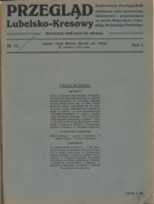 Przegląd Lubelsko-Kresowy : ilustrowany dwutygodnik poświęcony życiu społecznemu, kulturalnemu i gospodarczemu na terenie województw: lubelskiego, wołyńskiego i poleskiego R. 1, nr 12